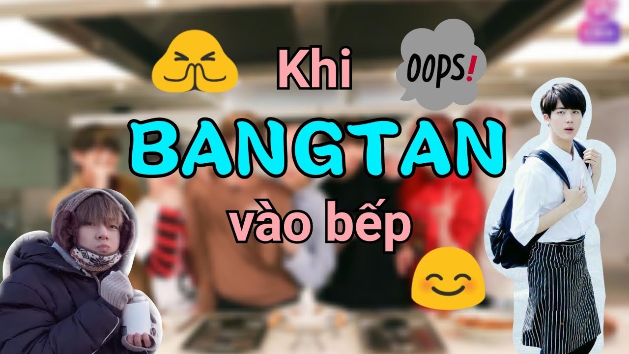 [J4F] Sì tai nấu nướng của BANGTAN