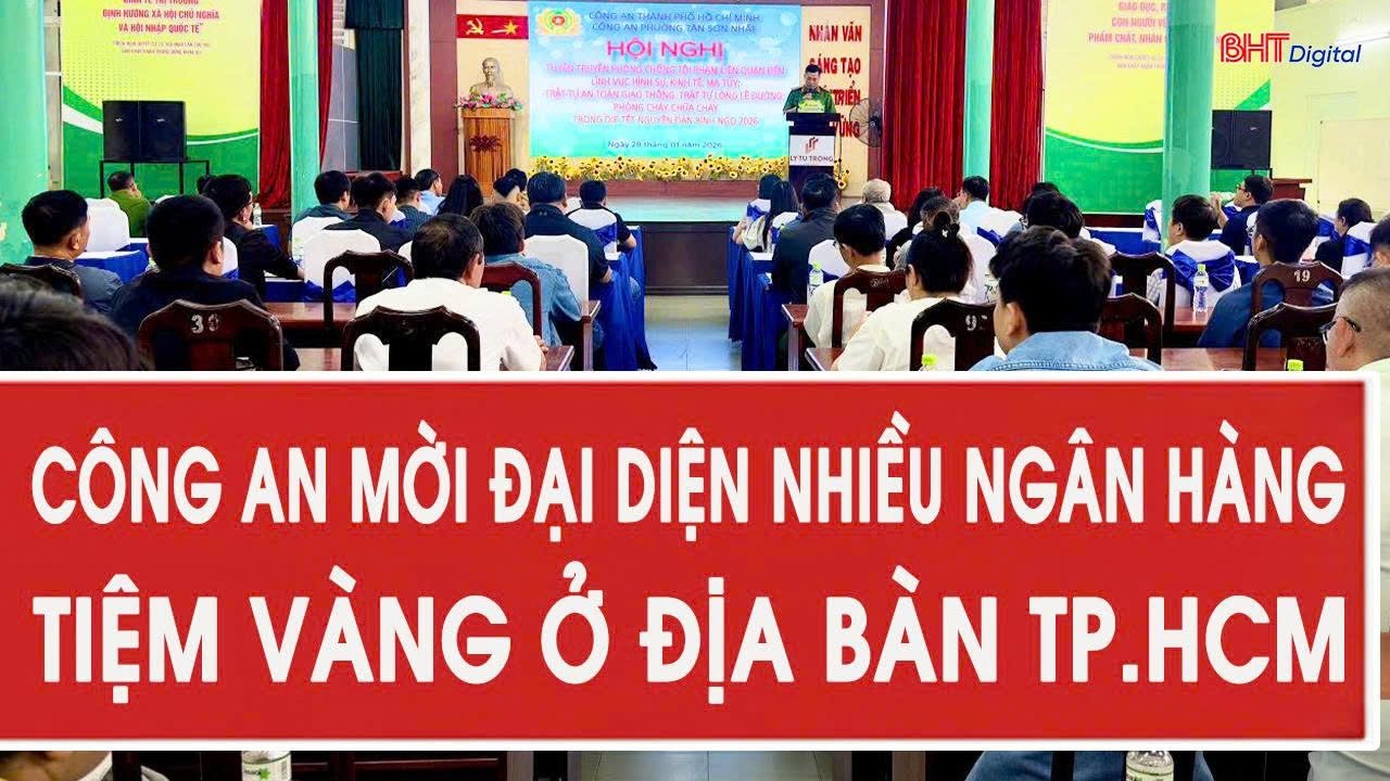 Công an mời đại diện nhiều ngân hàng, tiệm vàng ở địa bàn TP.HCM
