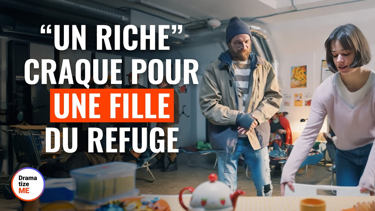 “Un Riche” Craque Pour Une Fille Du Refuge  | @DramatizeMeFrance