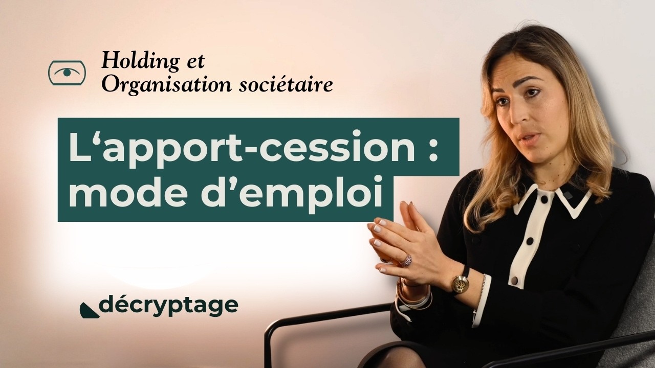 Apport-cession : mode d’emploi et pièges à éviter