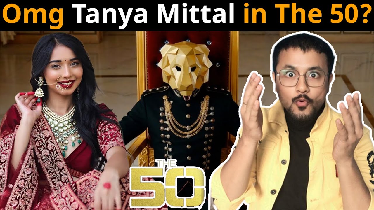 The 50 me hue Tanya Mittal ki entry? OMG FANS ko milega bada surprise jaaniye
