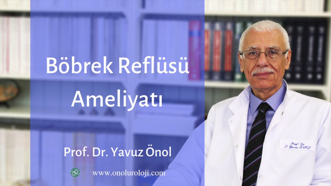 Böbrek Reflüsü Ameliyatı - Prof. Dr. Yavuz Önol