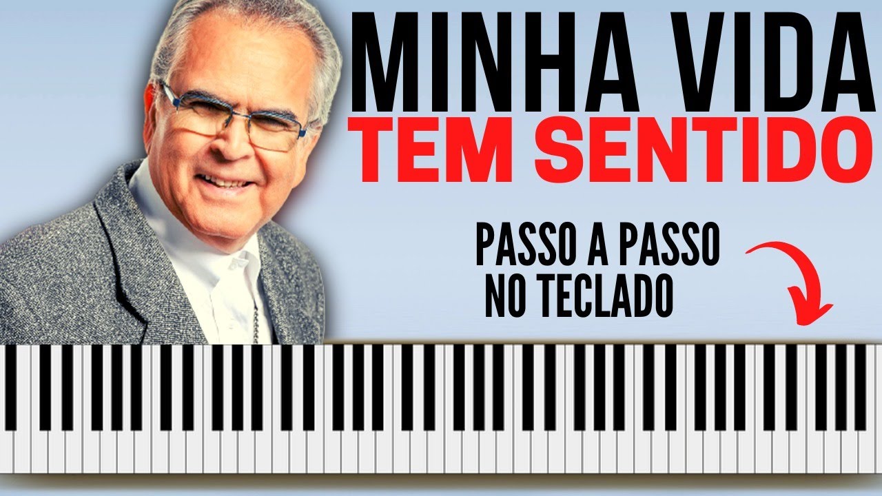 Minha Vida tem Sentido - Padre Zezinho - Passo a Passo no Teclado
