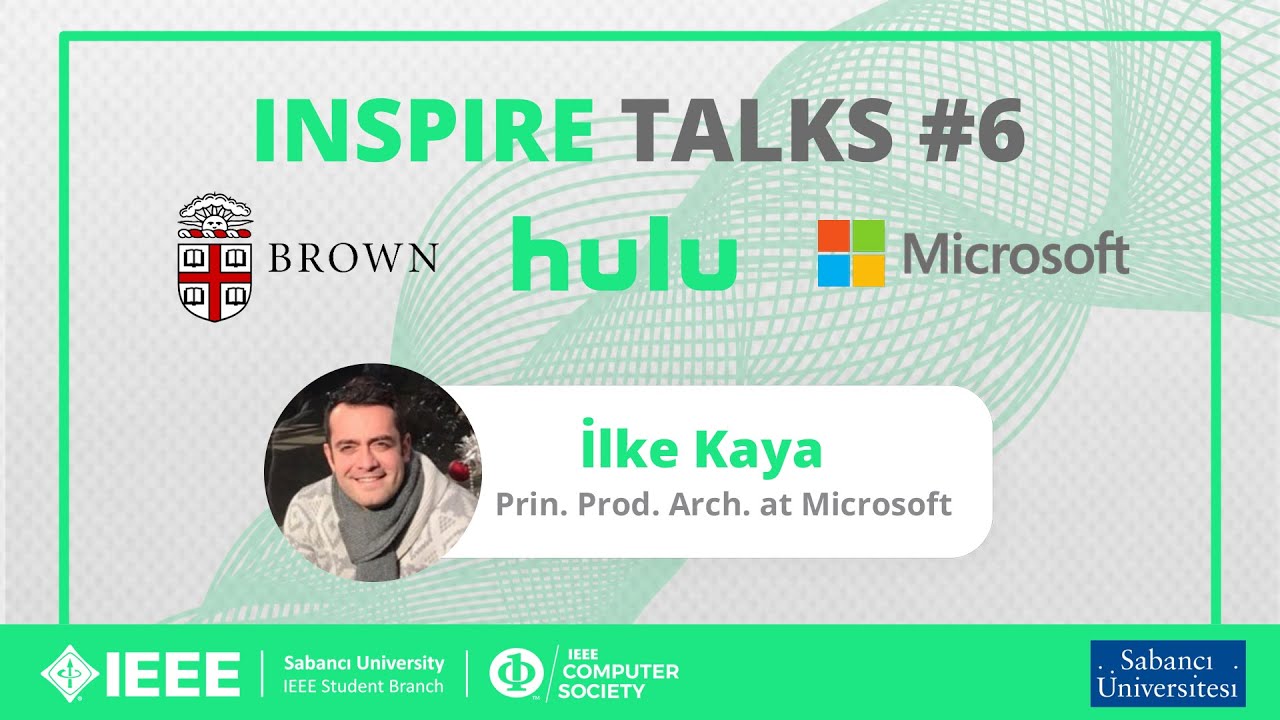 INSPIRE TALKS #6: İlke Kaya - Sabancı, Brown, hulu, Microsoft