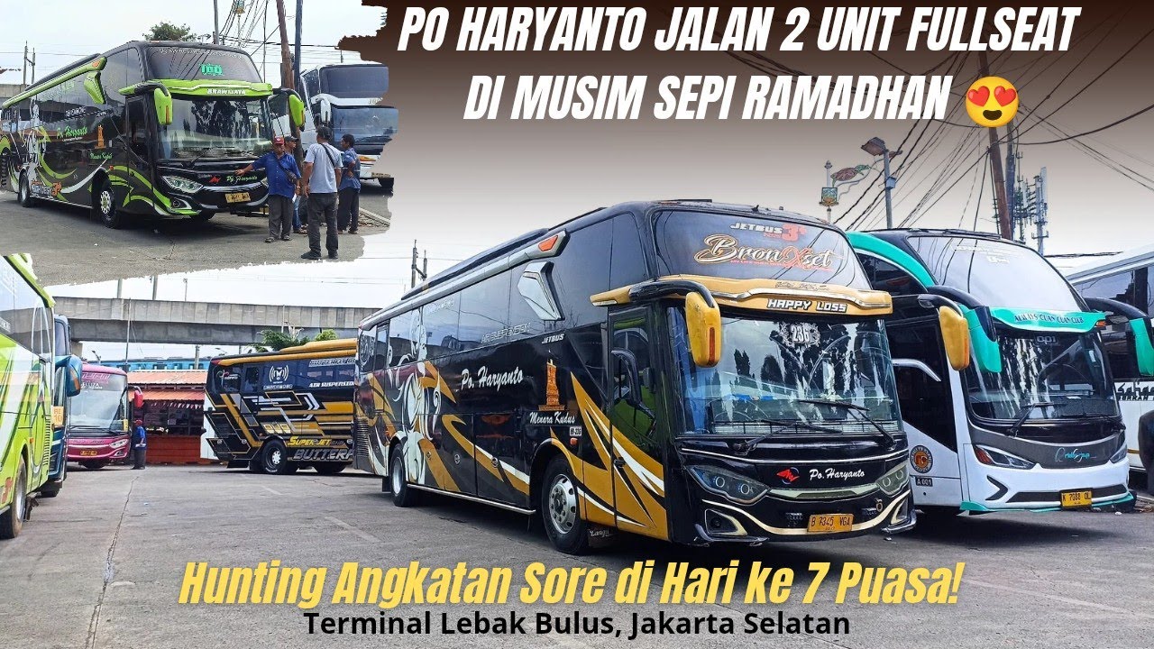 PO HARYANTO ANGKATAN SORE FULL SENYUM😍 2 Unit Fullseat di Musim Sepi Puasa