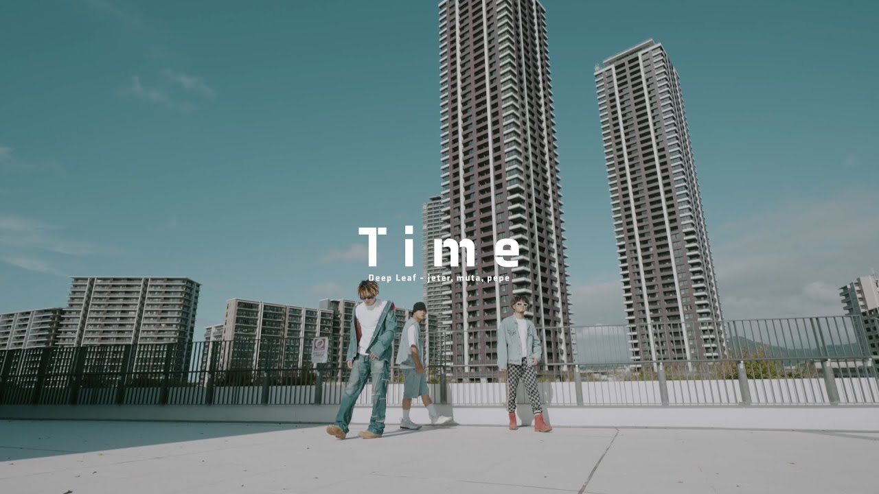 Deep Leaf - Time(feat.Jeter,MUTA&PEPE）