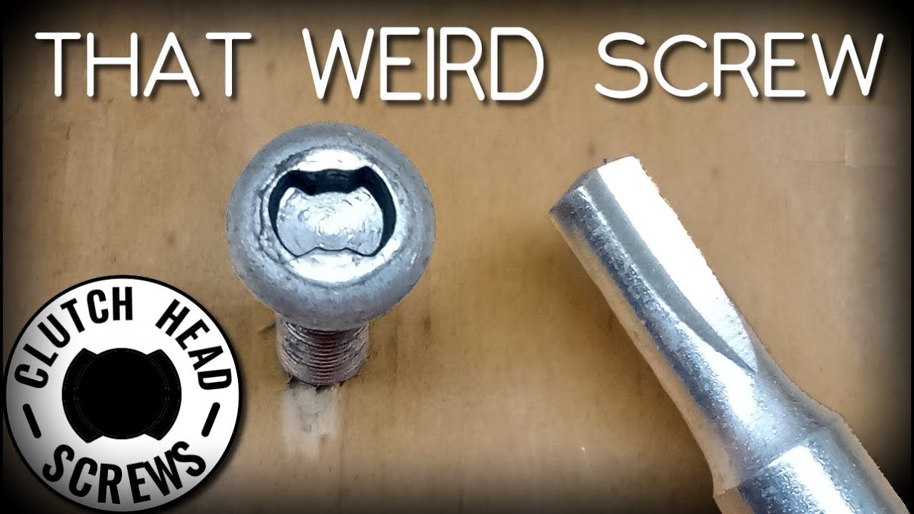Clutch Head Screws - History & Lore