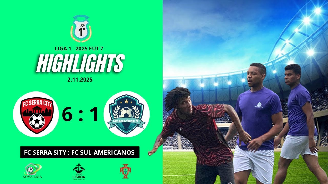 Liga 1   Highlights    Fc Serra sity 6 : 1 Fc Sul Americanos 02.11.2025
