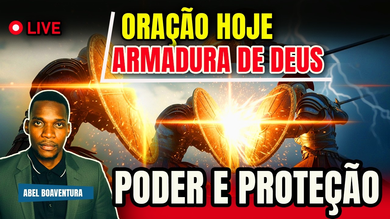 ORAÇÃO DIA 21 DE FEVEREIRO TOME POSSE DA ARMADURA DE DEUS EFÉSIOS 6:10