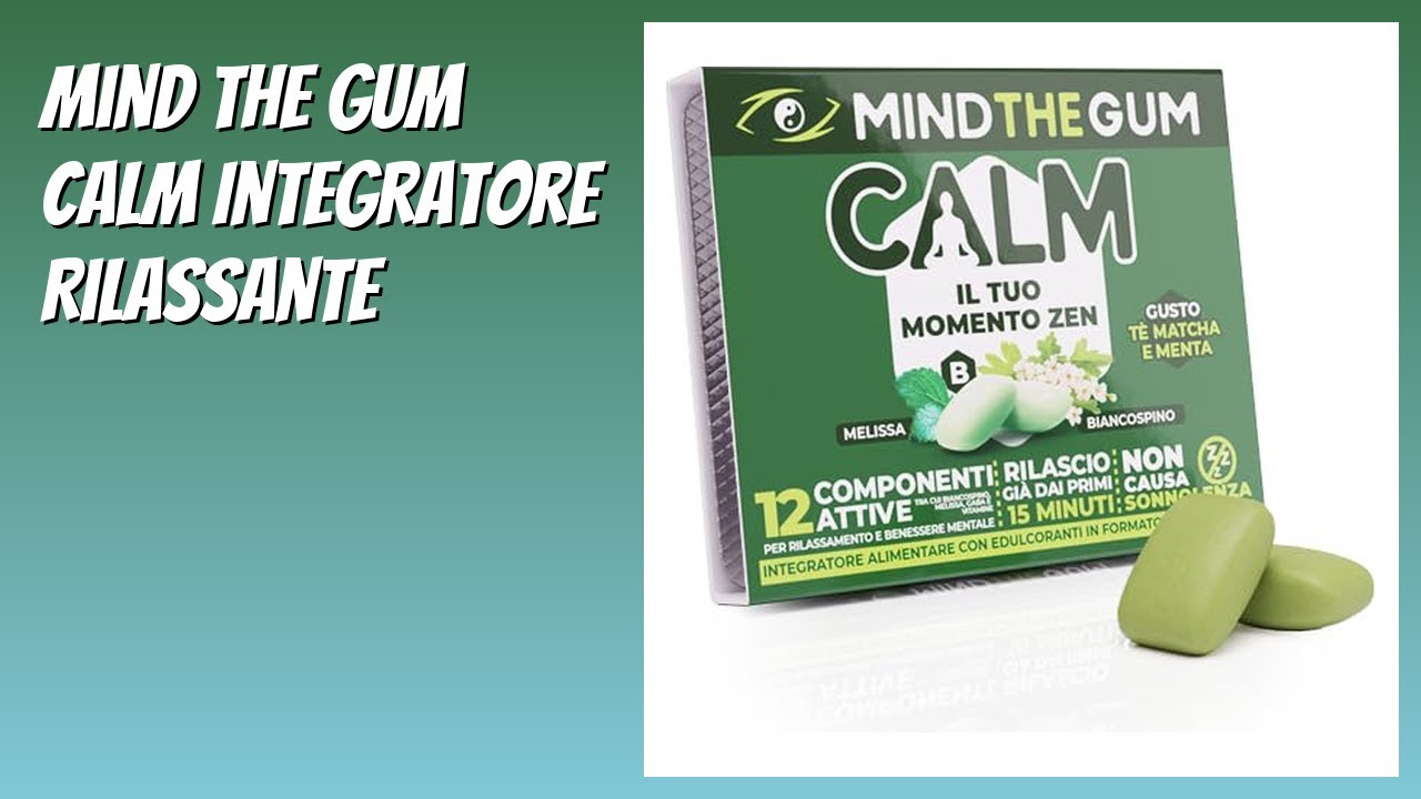 RECENSIONE (2026) : Mind the Gum Calm Integratore Rilassante. DETTAGLI