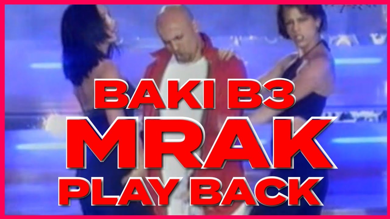 BAKI B3 - MRAK [ Play Back 1 ]