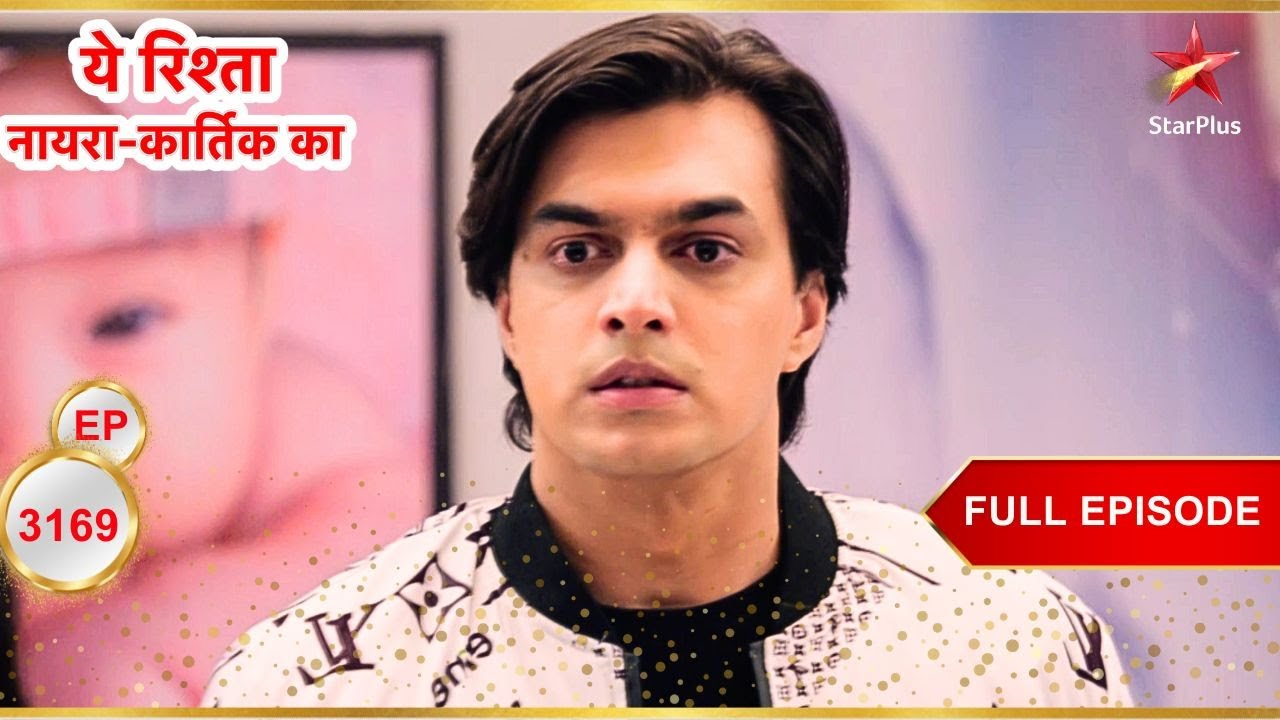 Kartik के लिए एक झटका! | Full Ep. 3169 | Yeh Rishta Kya Kehlata Hai