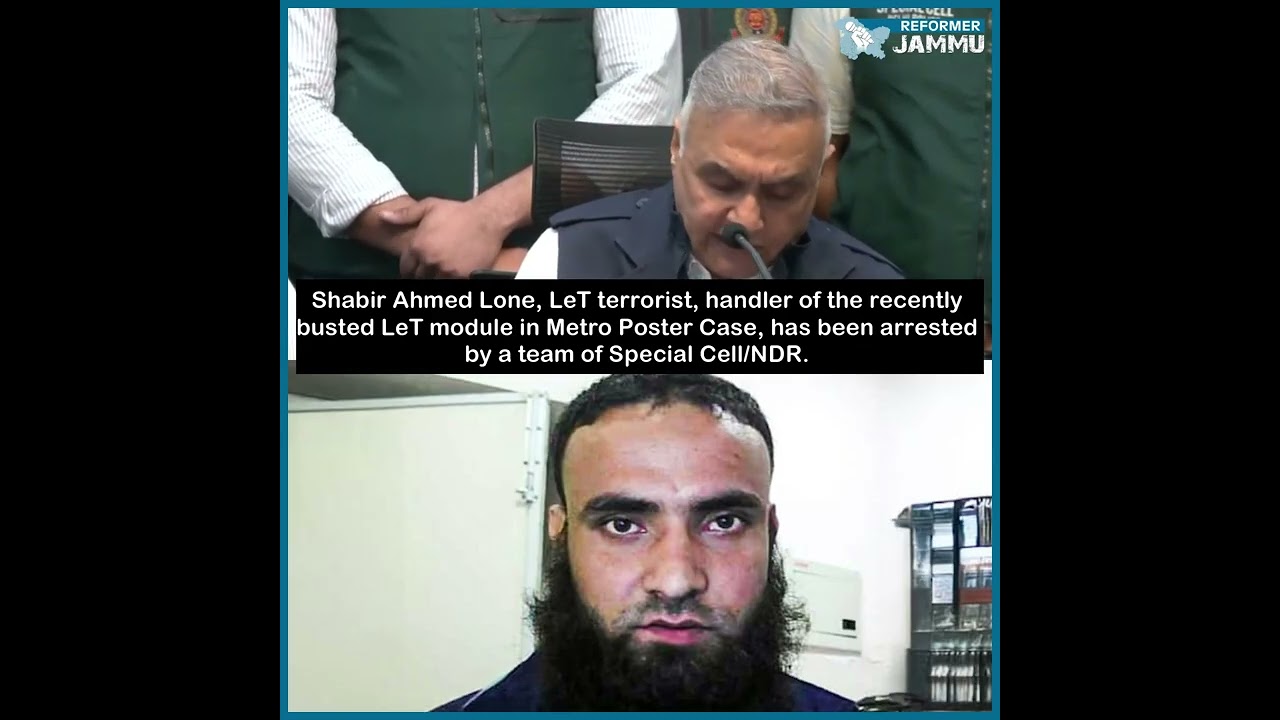 Shabir Ahmed Lone, LeT terrorist arrested by team of Special Cell/NDR