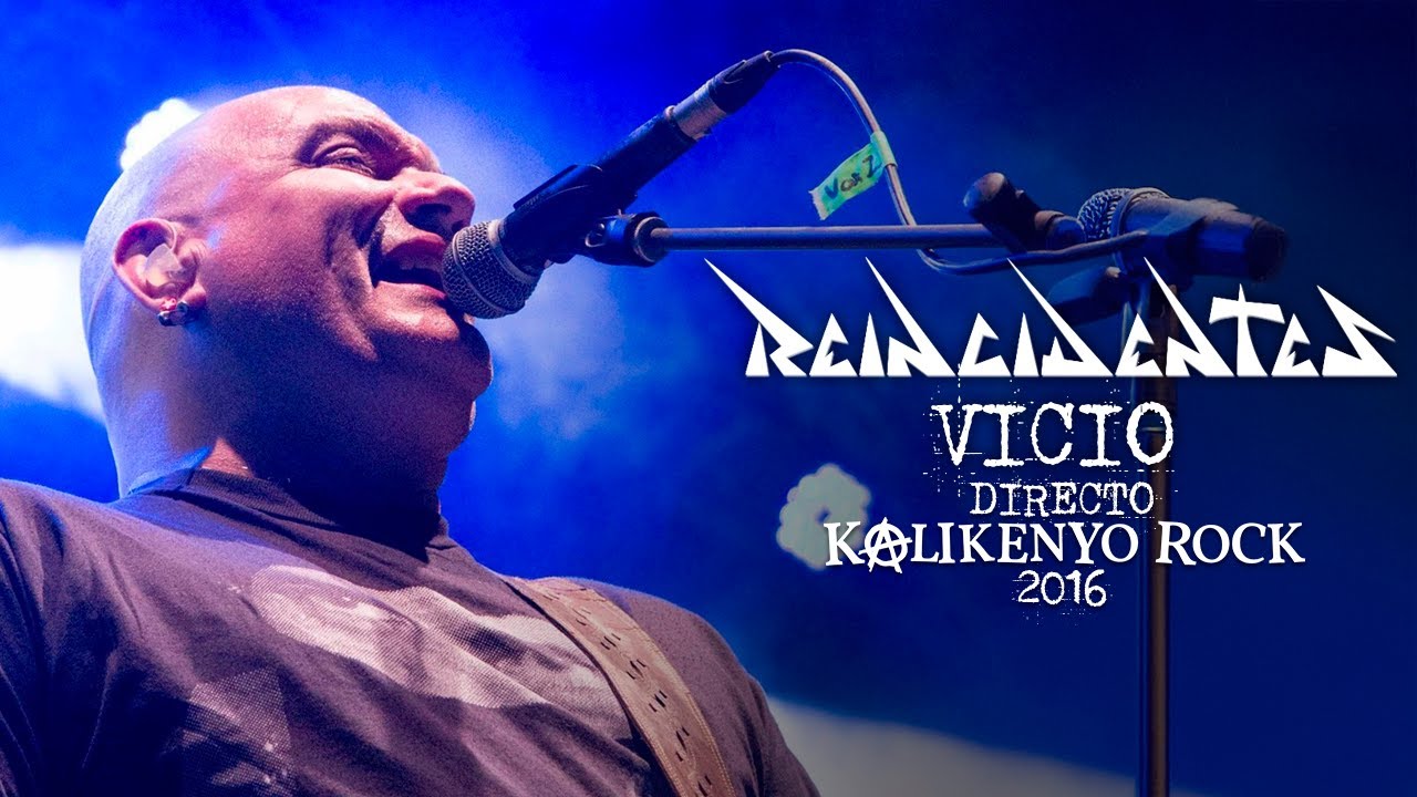 Reincidentes - Vicio (Directo Kalikenyo Rock XI 2016)
