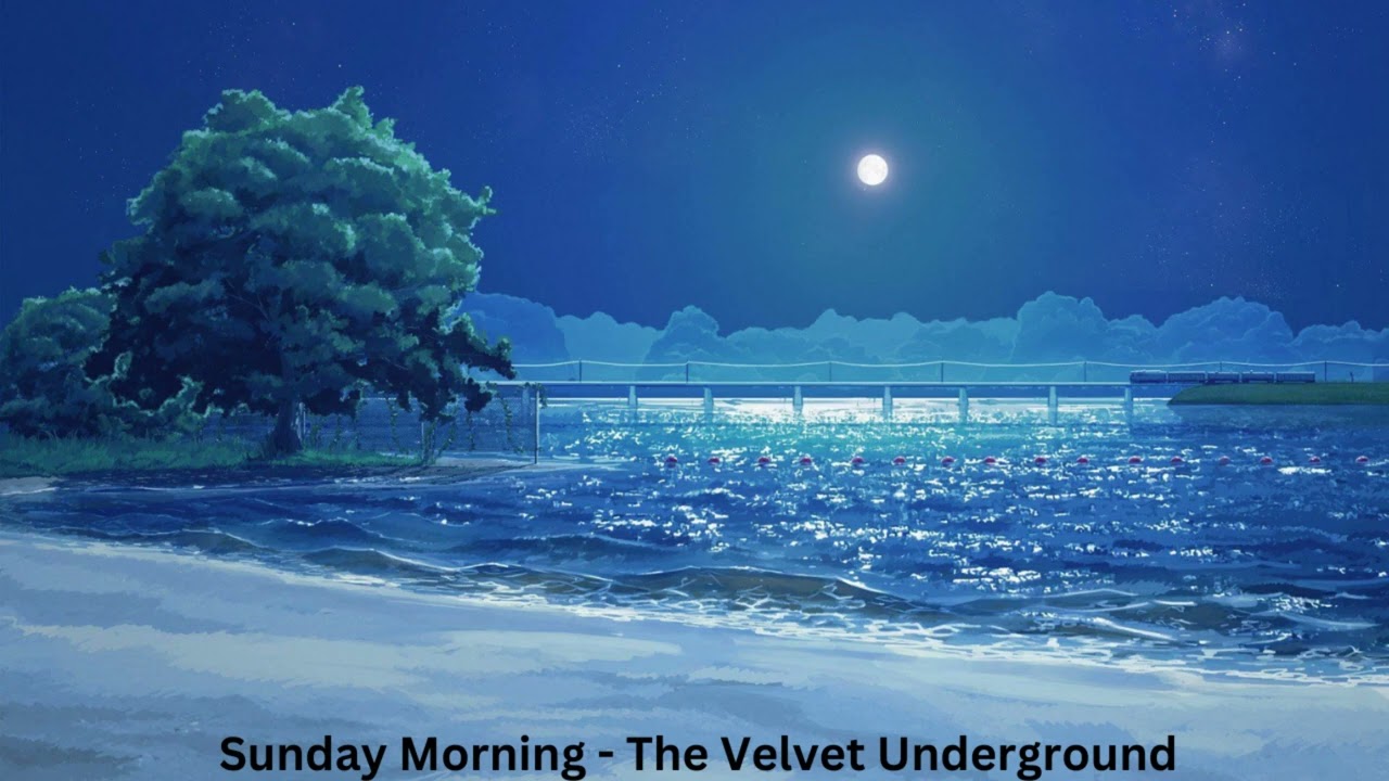 Sunday Morning  - The Velvet Underground (Slowed)
