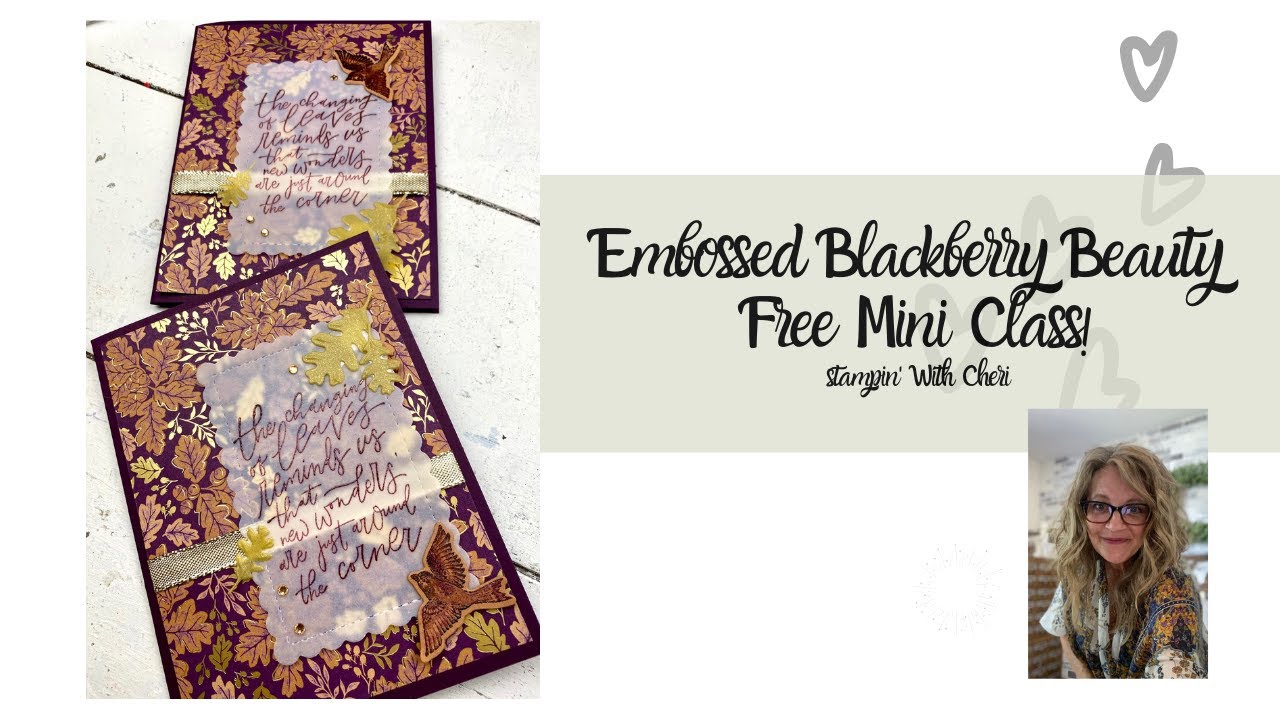 FREE Class!  Blackberry Beauty With Classic Embossed Inks Stampin' Up!