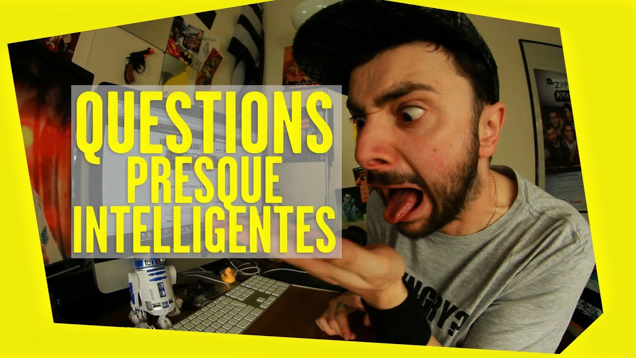 QUESTIONS PRESQUE INTELLIGENTES ! [JULFOU #16]