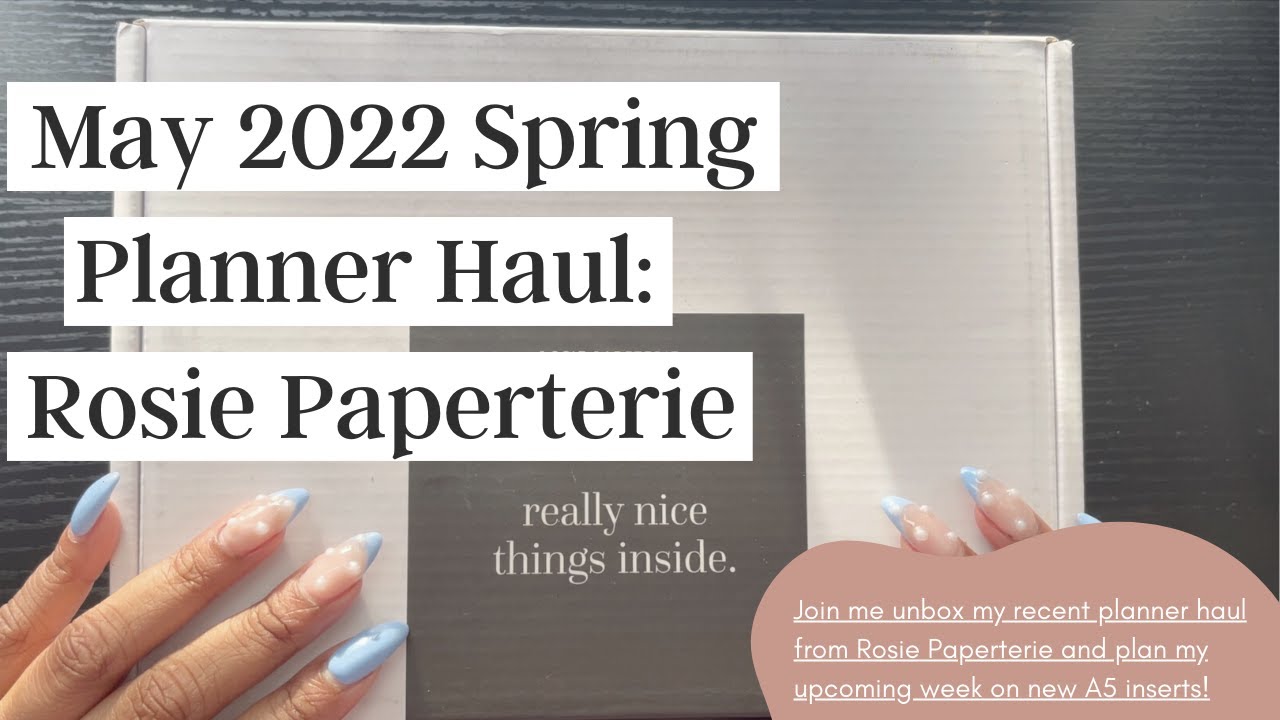 May 2022 Spring Planner Haul (Rosie Paperterie)