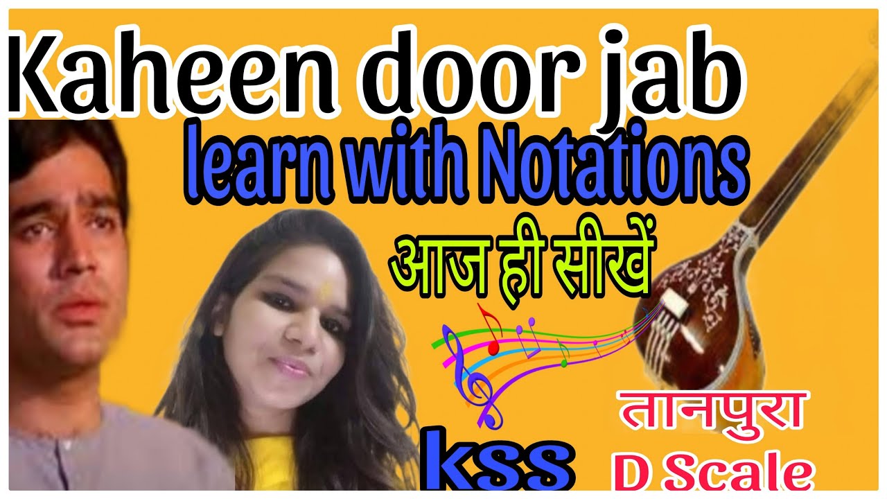 HOW TO SING  SONG KAHIN DOOR JAB DIN DHAL JAYE WITH NOTES  SCALE C# BY KSHAMA SINGH