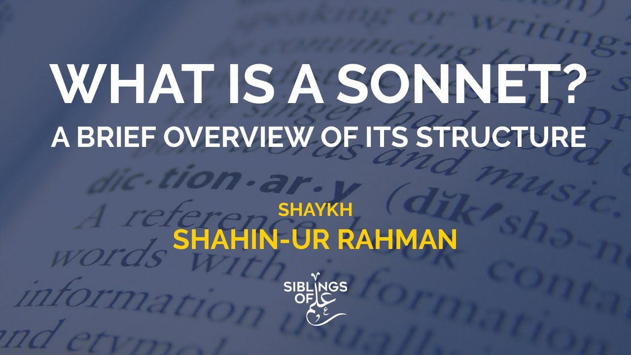 What is a Sonnet? A Brief Overview of its Structure | Shaykh Shahin-ur Rahman
