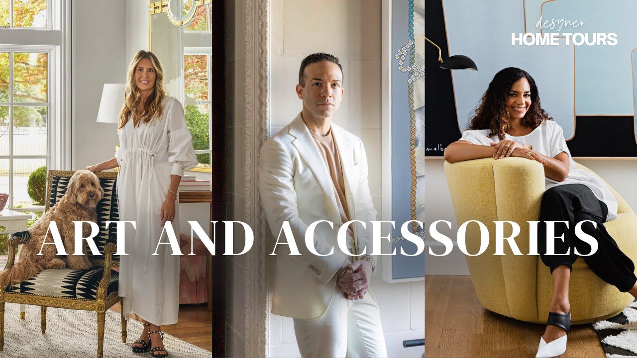 How 3 Top Designers Use Art & Accessories to Transform Luxury Homes