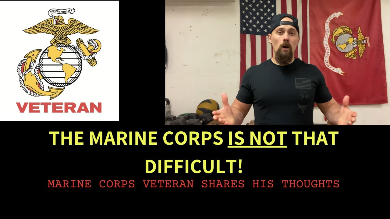 Is The Marine Corps REALLY That Difficult? | USMC Veteran Gives 4 Things To Consider!