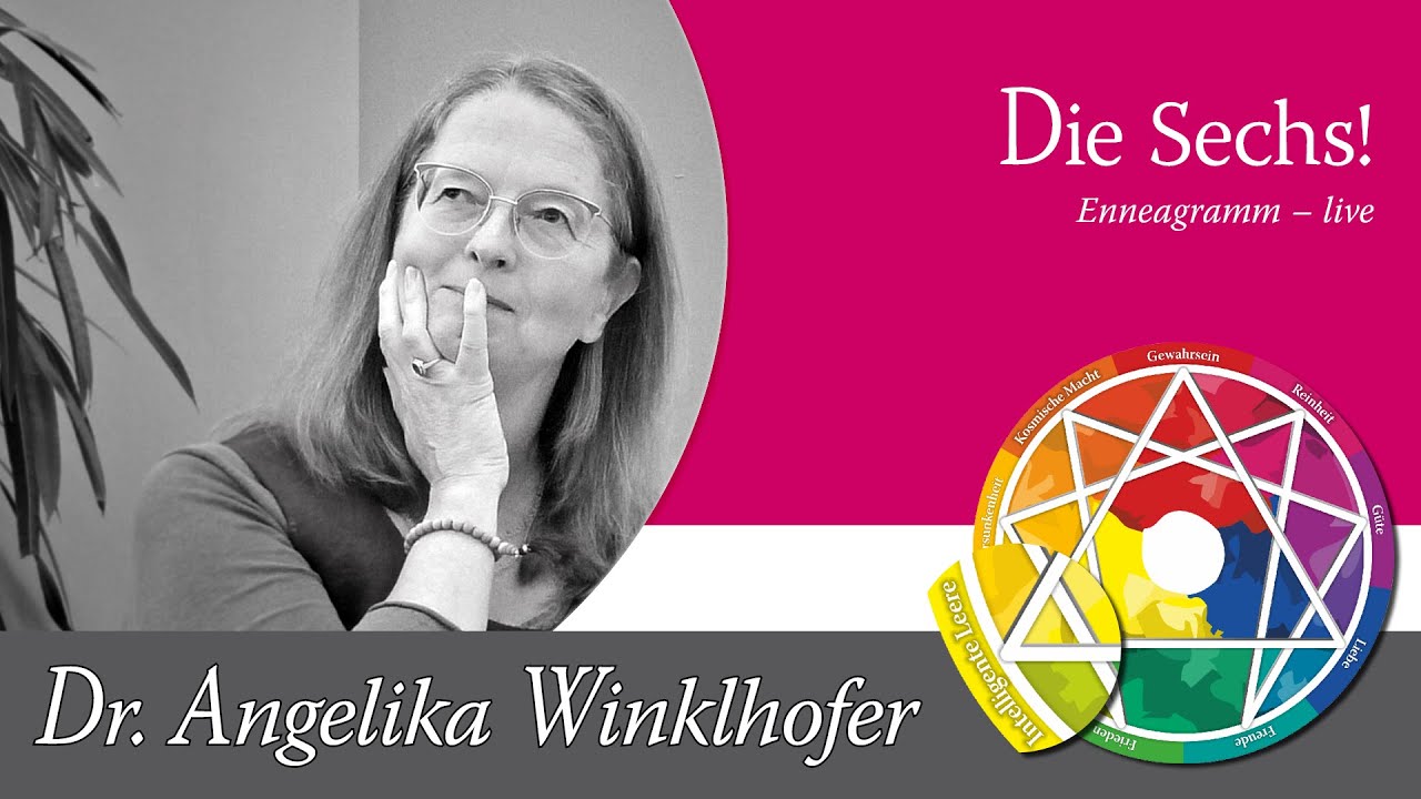Enneagramm Typ Sechs (6) – Enneagramm Grundlagen mit Angelika Winklhofer