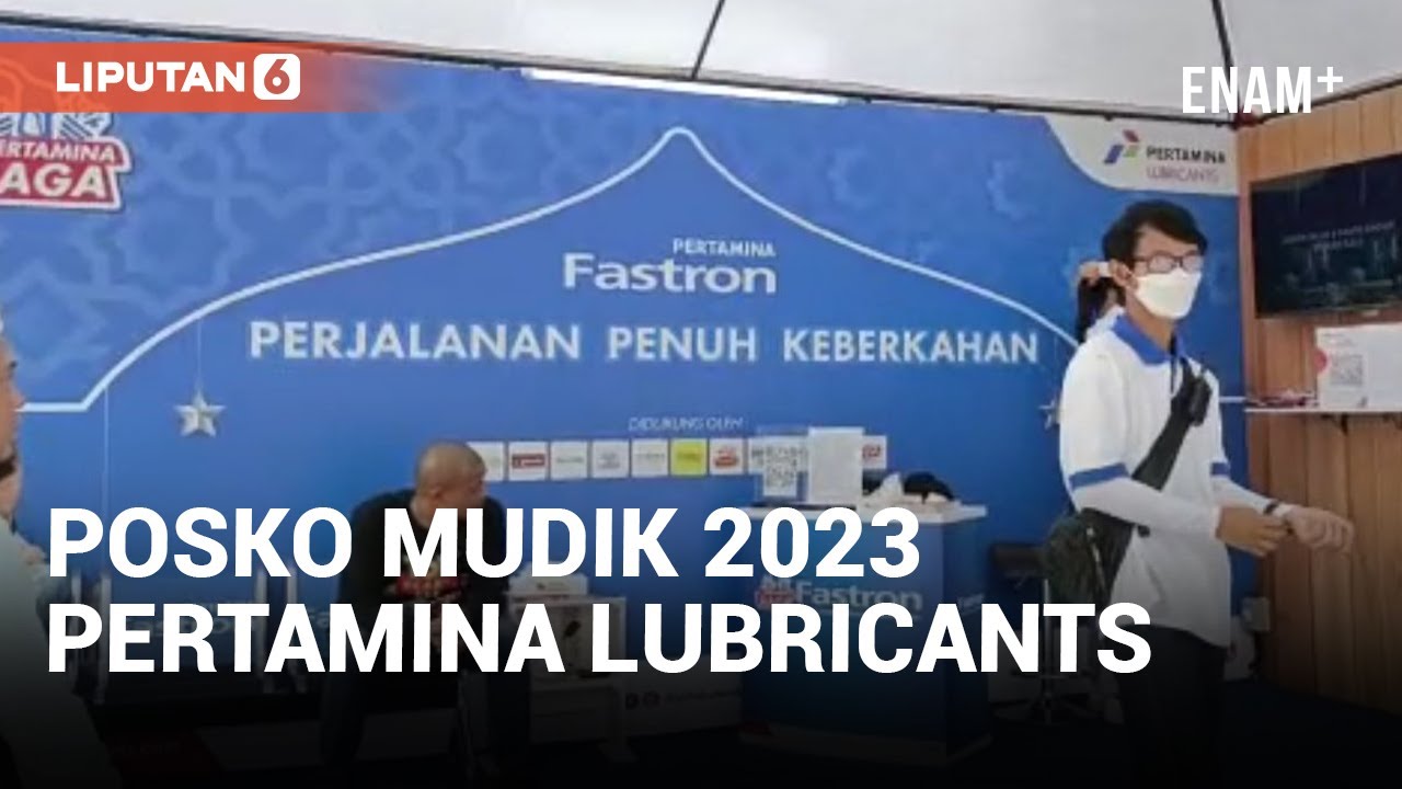 Mudik Lebaran 2023, Pertamina Lubricants Buka Posko Pelayanan | Liputan6