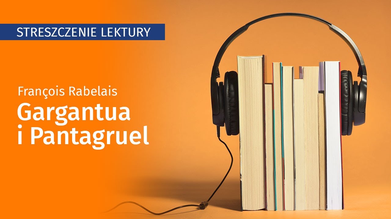 Gargantua i Pantagruel - streszczenie, bohaterowie