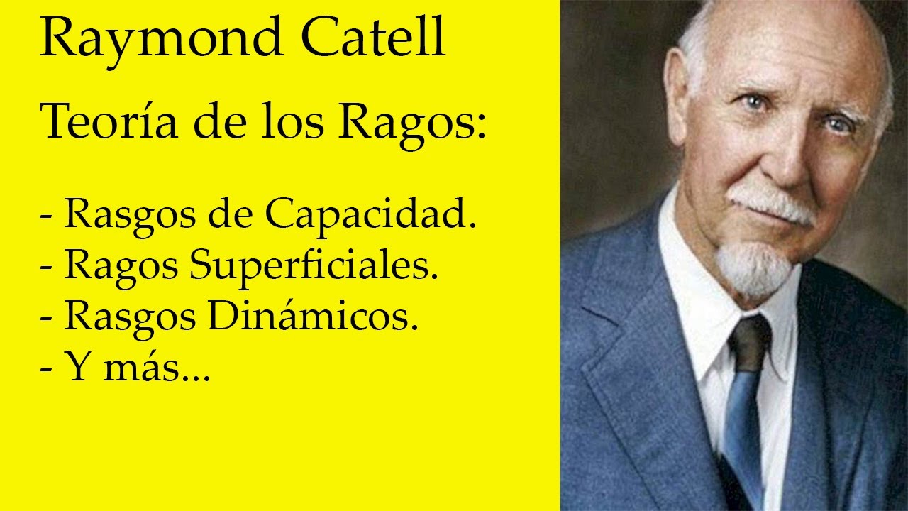 Raymond Cattell: Teoría de los Rasgos
