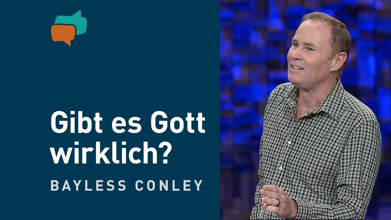 Woran du erkennen kannst, dass es Gott gibt – Bayless Conley