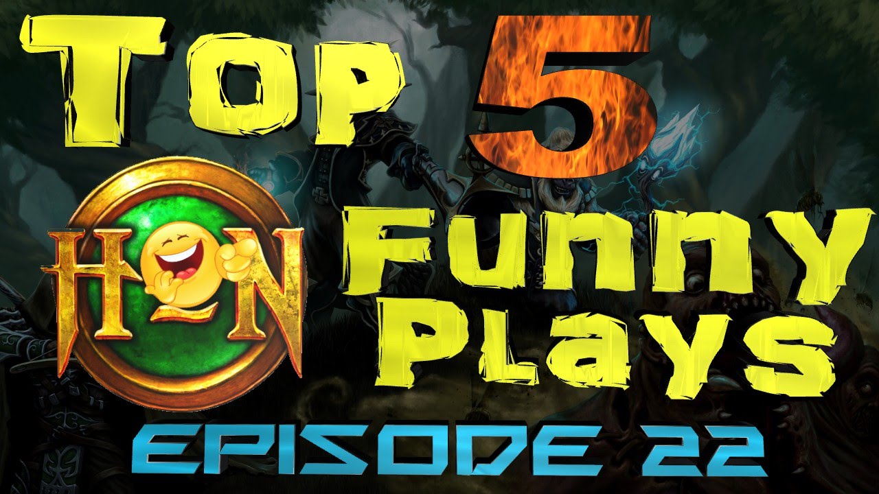 Top 5 Funny HoN Plays - Ep.22