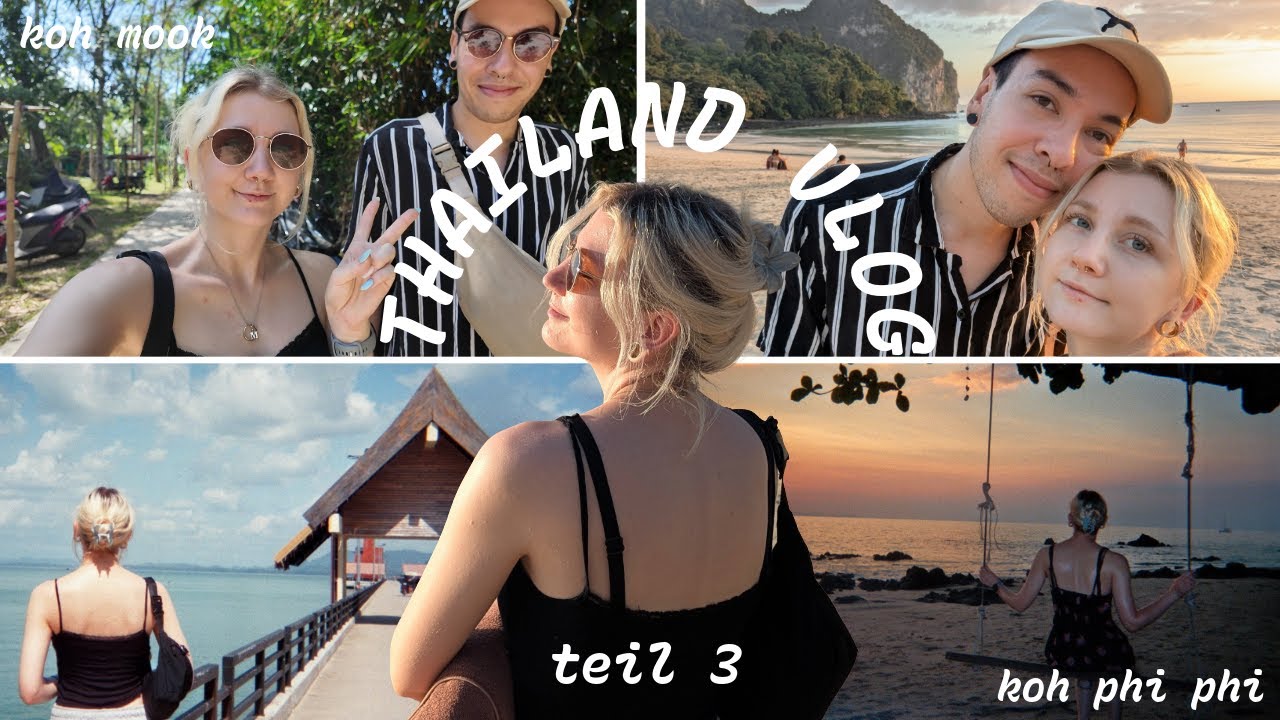 KOH PHI PHI & KOH MOOK | 🇹🇭 Thailand Vlog Teil 3🌴