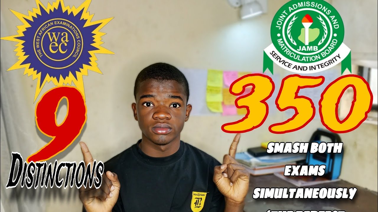 How to prepare for JAMB and WAEC at the same time (How I got 350 and 9 Distinctions) 