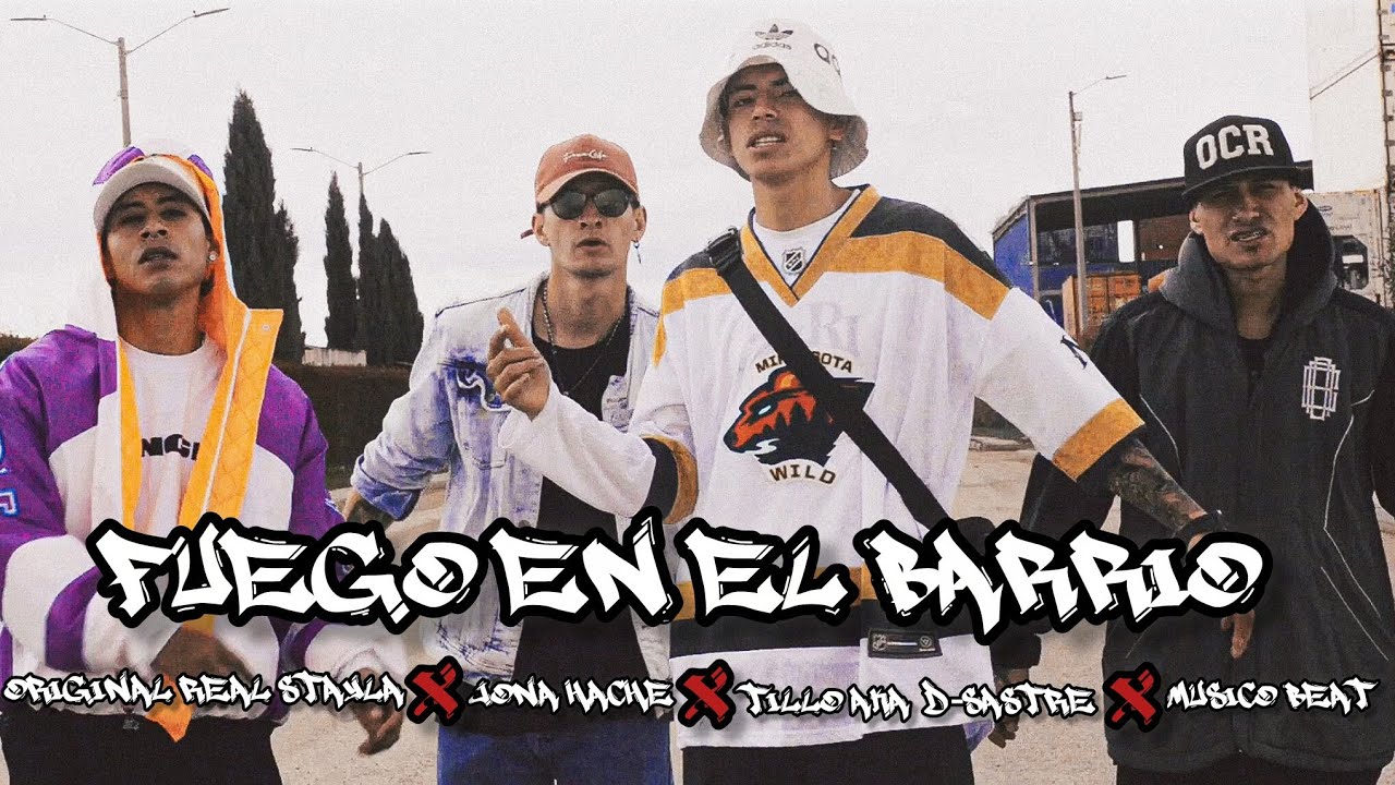 FUEGO EN EL BARRIO ❌ ORIGINAL REAL STAYLA ❌ JONA HACHE ❌ MUSICOBEAT ❌ TILLO AKA DESASTRE 
