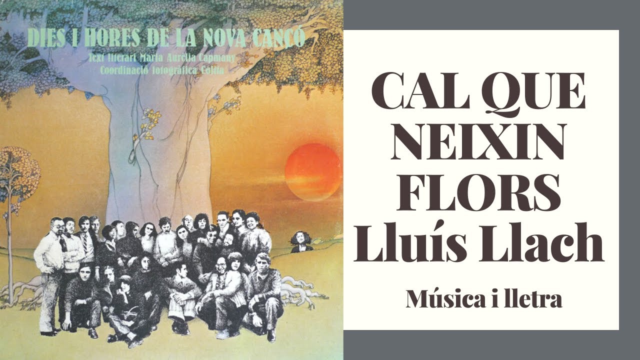 Cal que neixin flors - Lluís Llach (àudio i lletra)