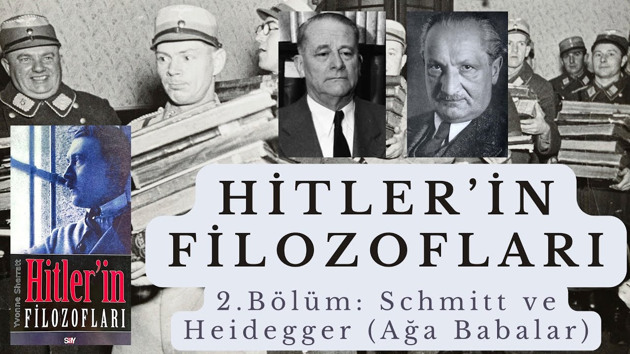 Hitler'in Filozofları - 2.Bölüm: Schmitt ve Heidegger (Ağa Babalar)