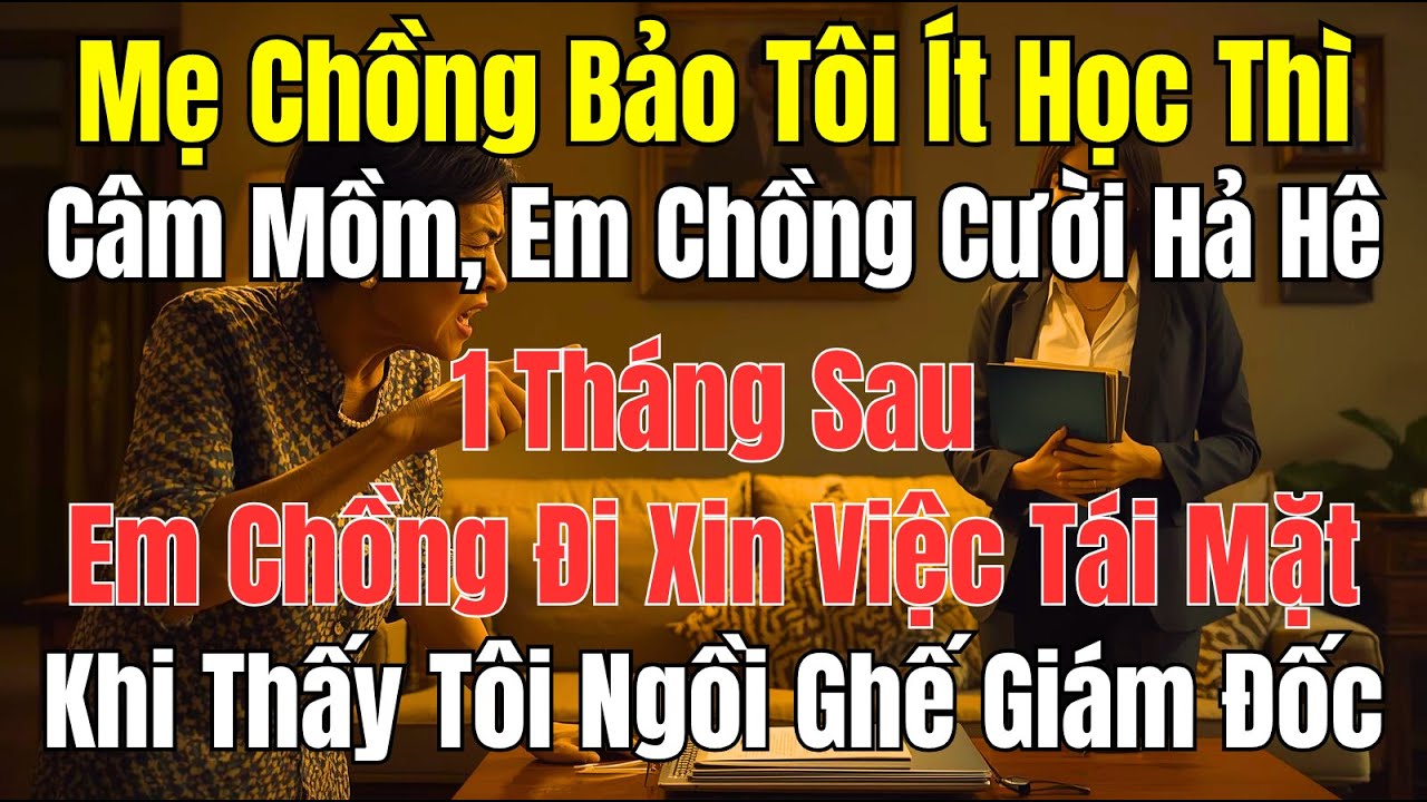 Câu Chuyện Gia Đình: Mẹ Chồng Mắng Tôi “Ít Học Thì Im Đi” Một Tháng Sau Bà Tái Mặt Khi Sự Thật Lộ Ra