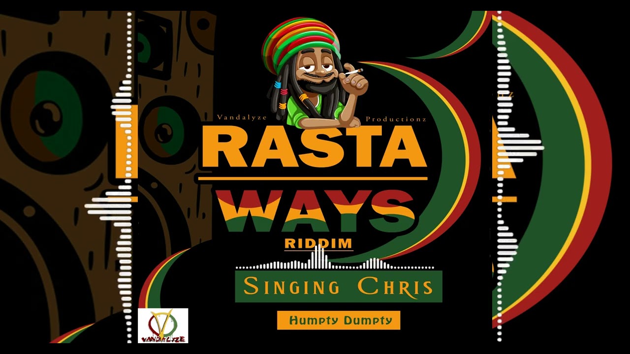 Singing Chris - Humpty Dumpty_Rasta Ways Riddim (Vandalyze Productionz)