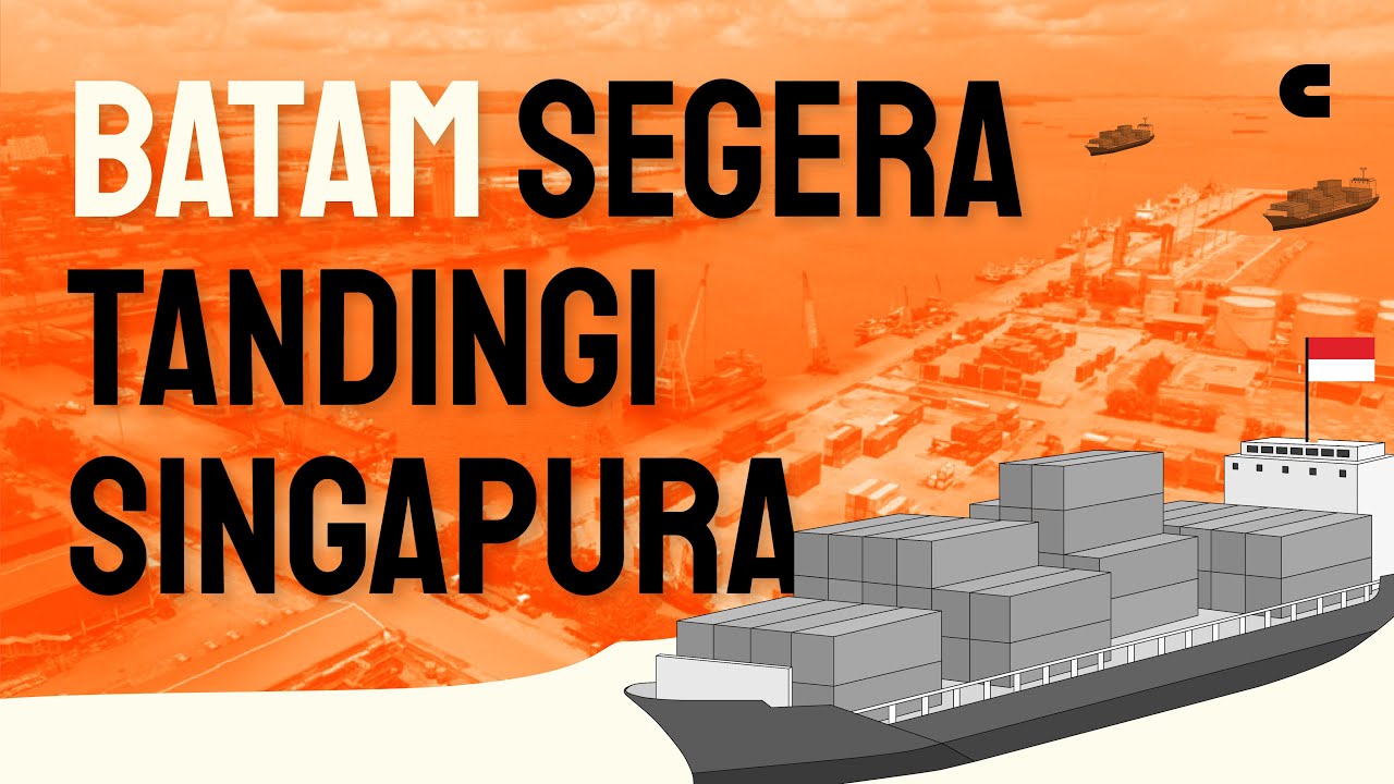 Batam Semakin Maju? Siapkah Batam Saingi Singapura?