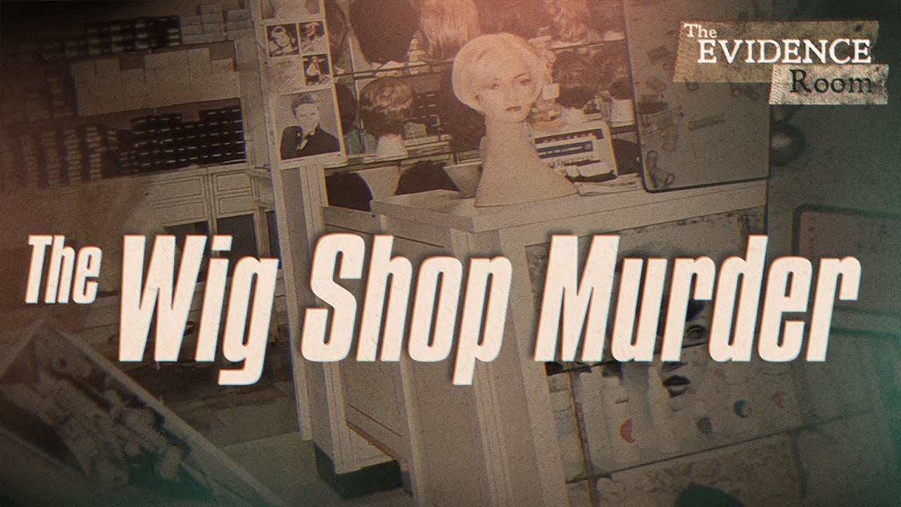 The Wig Shop Murder | The Evidence Room, Episode 31