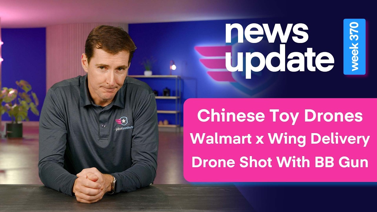 Новости дронов: китайские игрушечные дроны, доставка Walmart x Wing, мужчина обстрелял дрон полиц...