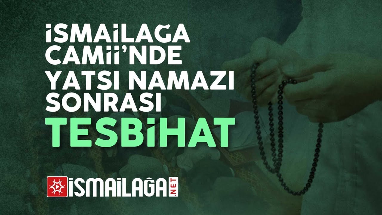 İsmailağa Camii'nde Yatsı Namazı Tesbihatı ve Âmene'r-rasûlü - Mustafa Üstübi Hoca Efendi