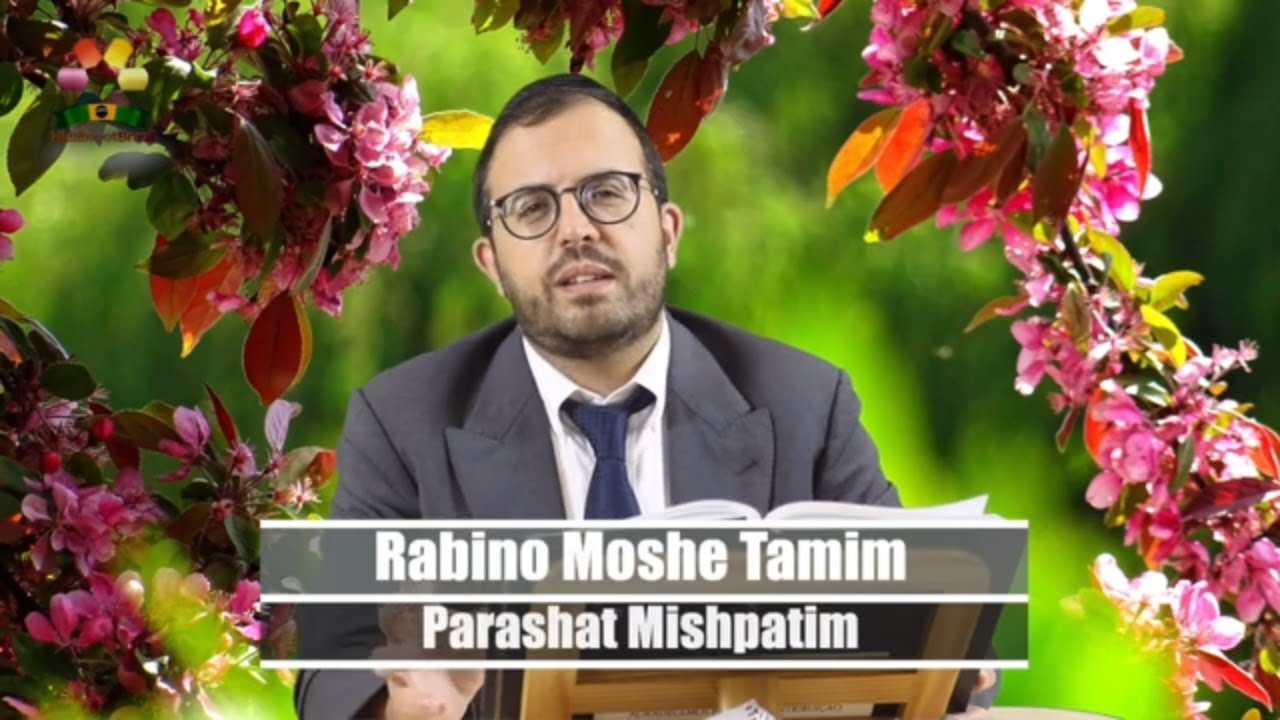 Parashat Mishpatim - Nas entrelinhas da Parashá - Rabino Moshe Tamim - Hidabroot Brasil (2023)