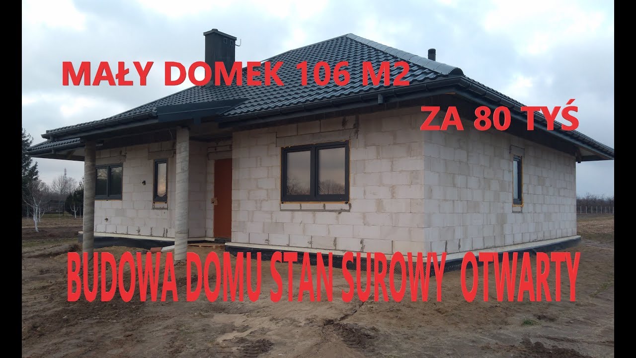 Budowa małego domku parterowego 106 M2  80TYŚ