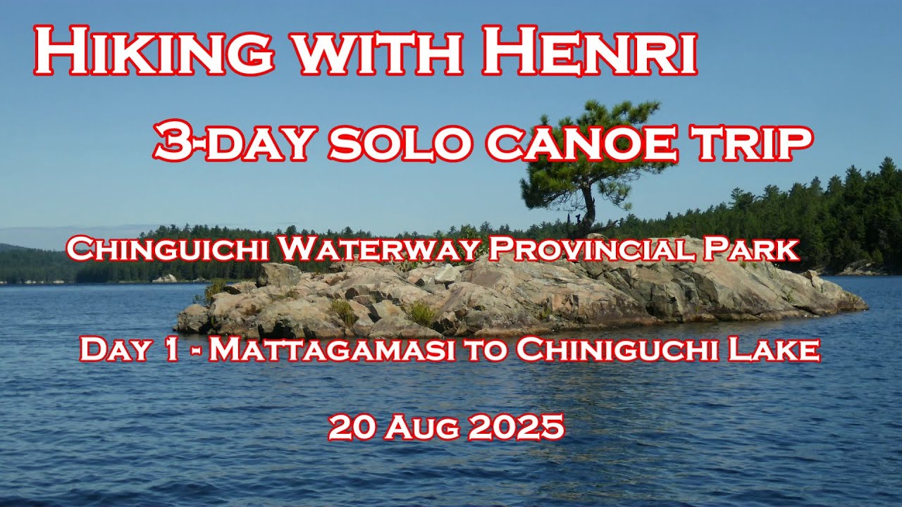 3-Day Solo Canoe Trip - Chiniguchi and Wolf Lakes - Day 1