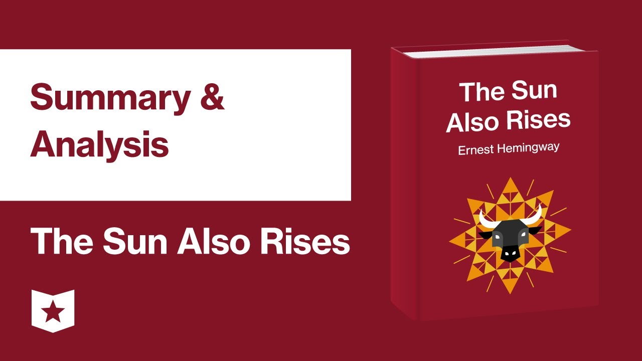 The Sun Also Rises by Ernest Hemingway | Summary & Analysis