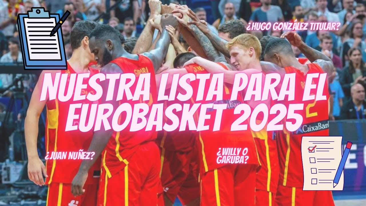 ¡NUESTRA LISTA PARA EL EUROBASKET 2025!
