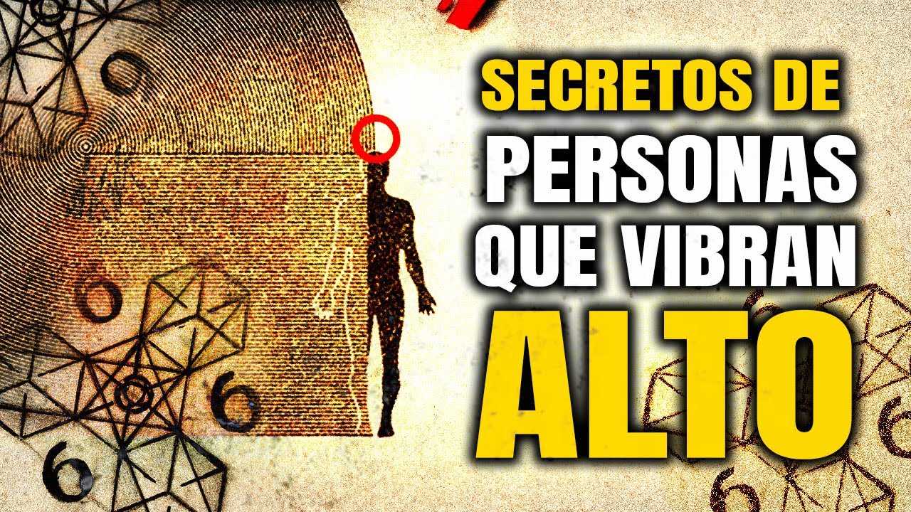 5 Rasgos SECRETOS de las Personas de ALTA VIBRACIÓN de los que Nadie HABLA. Cómo elevar tu vibración