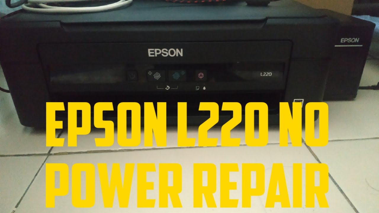 EPSON L220 PRINTER NO POWER REPAIR